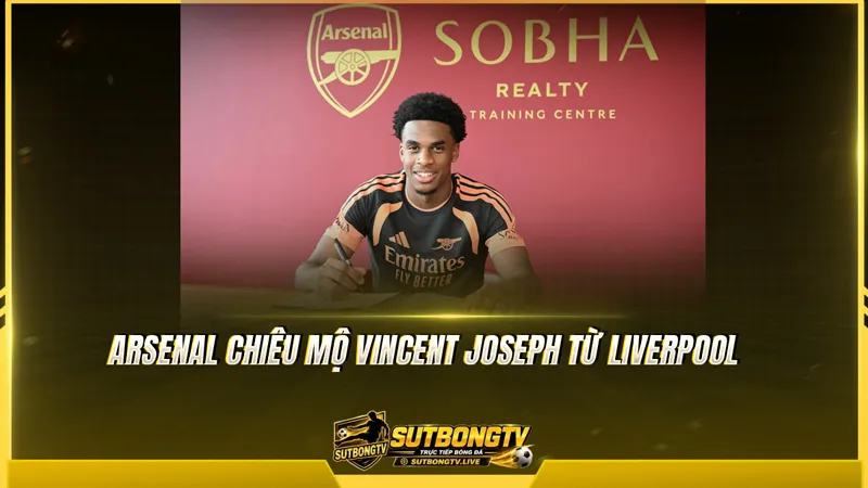 Arsenal chiêu mộ Vincent Joseph từ Liverpool Arsenal chiêu mộ Vincent Joseph từ Liverpool